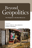 Beyond Geopolitics: The Philippines in the New Marcos Era
