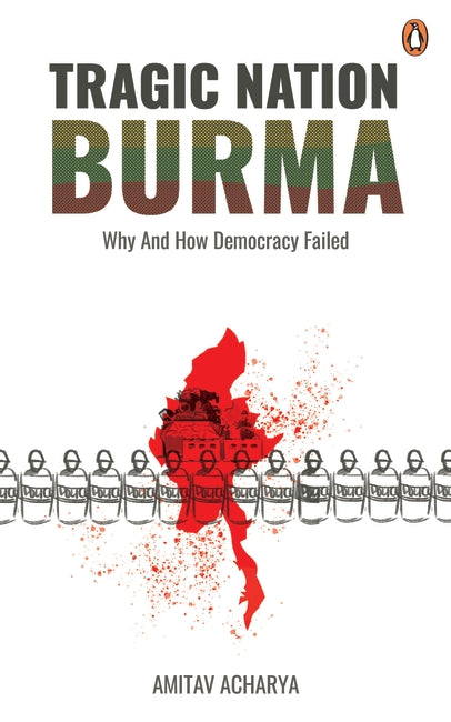 Tragic Nation: Why Burma’s  Democratic Experiment Collapsed